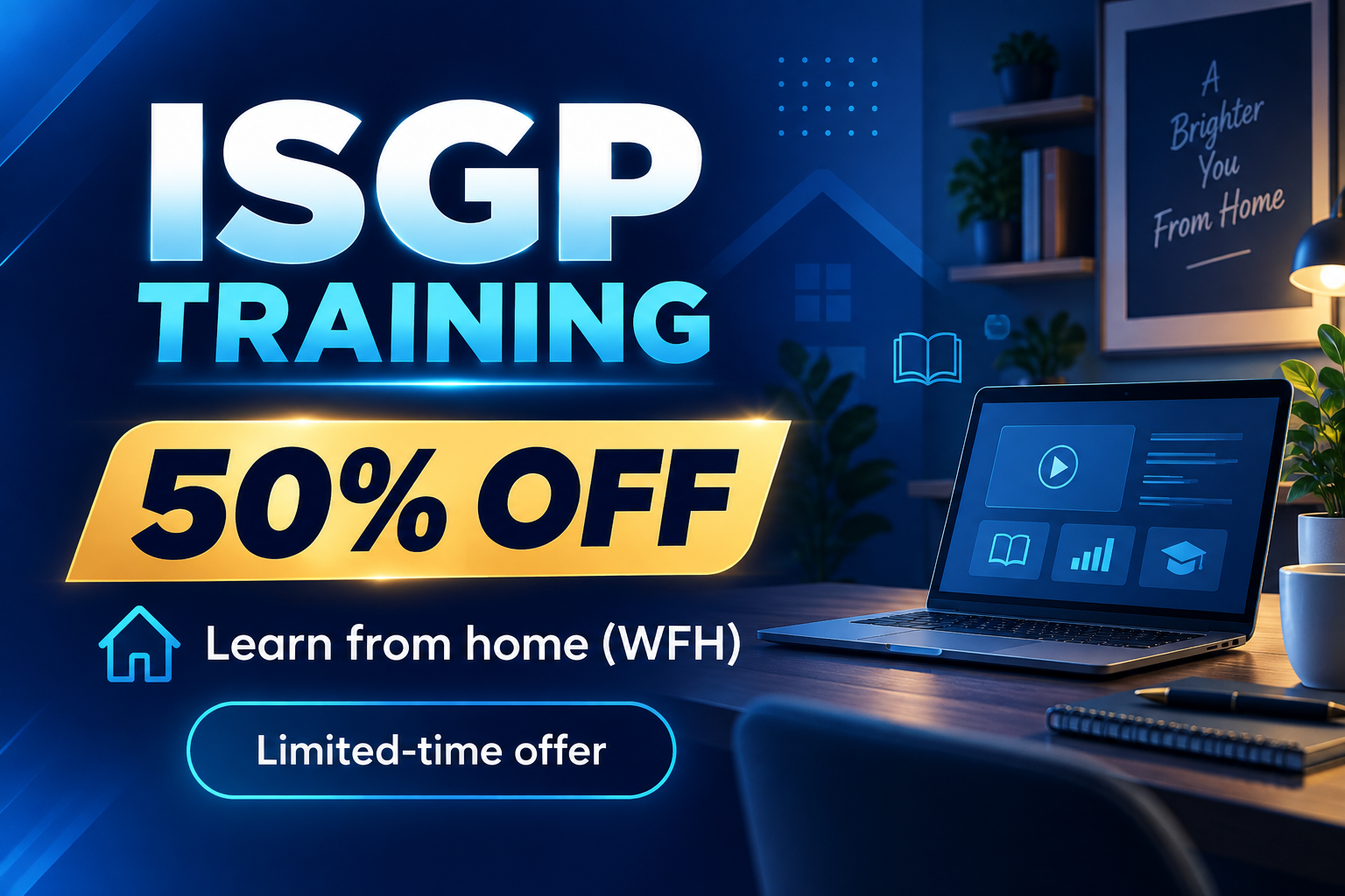 ISGP Training - 50% off, Work From Home